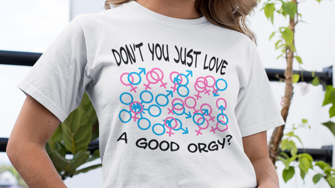 Don’t You Just Love a Good Orgy? Swinger Lifestyle Orgy Unisex T-Shirt