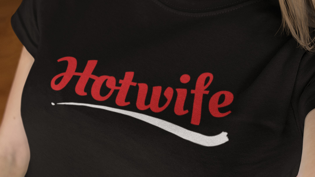 The Perfect Hotwife Unisex T-Shirt for the Sexy Hotwife Does Exist!