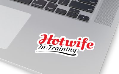 Hotwife in Training Kiss Cut Sticker for That Sexy New Hotwife