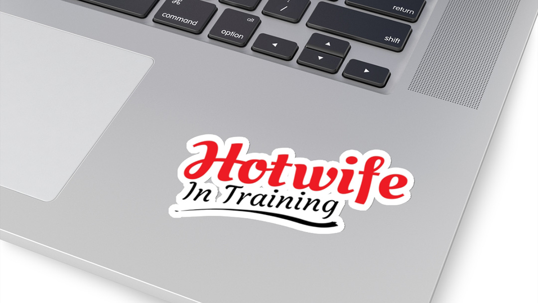 Hotwife in Training Kiss Cut Sticker for That Sexy New Hotwife