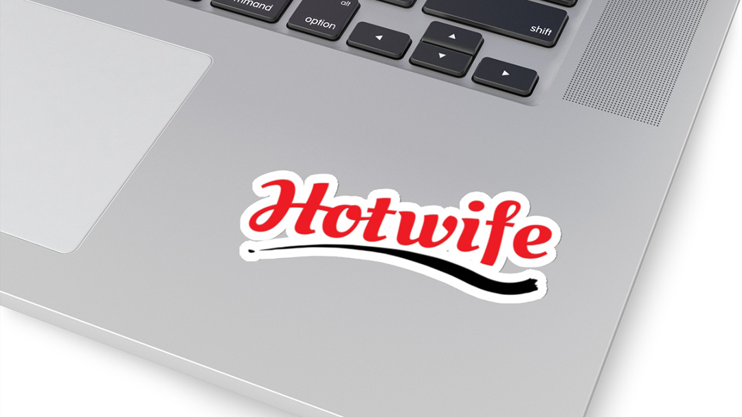 The Perfect Hotwife Kiss Cut Sticker for the Sexy Hotwife Does Exist!