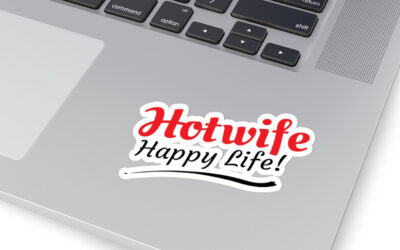 Hotwife Happy Life Kiss Cut Sticker for That Sexy Hotwife