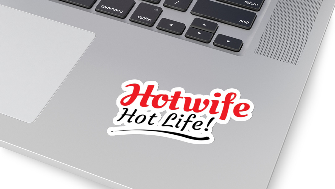 Hotwife Hot Life Kiss Cut Sticker for That Sexy Hotwife